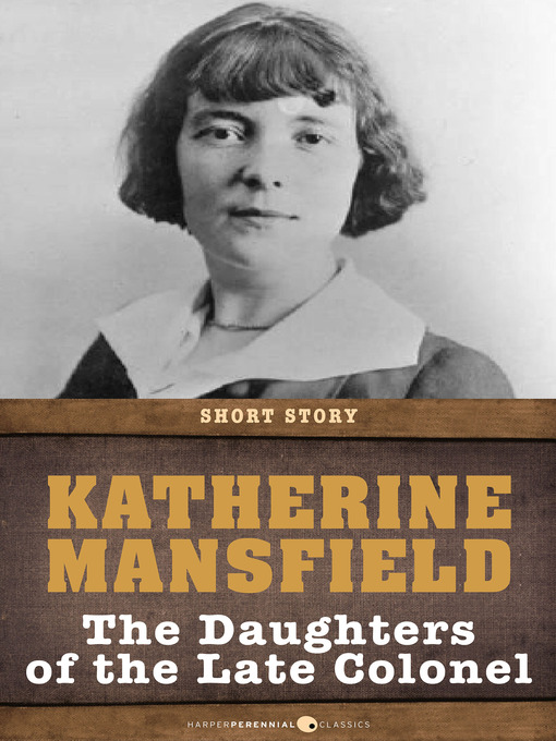Title details for The Daughters of the Late Colonel by Katherine Mansfield - Available